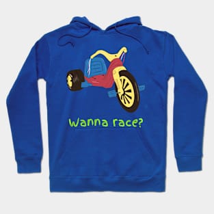Wanna Race? Hoodie